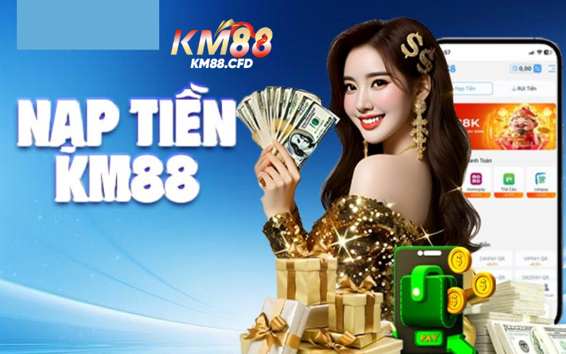 thao tác chung khi nạp tiền km88