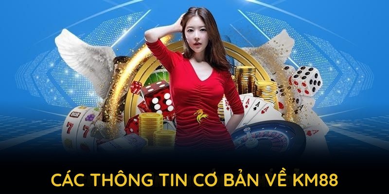 Khái quát về game cá cược thể thao tại Km88